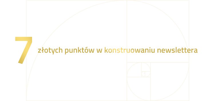7 złotych punktów w konstruowaniu newslettera